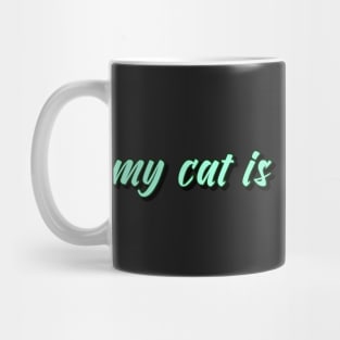 my cat is a foster fail Mug